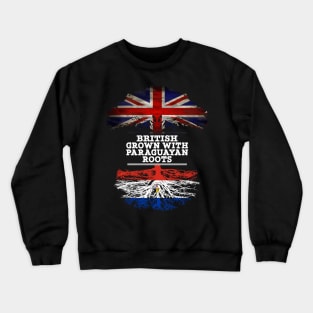 British Grown With Paraguayan Roots - Gift for Paraguayan With Roots From Paraguay Crewneck Sweatshirt